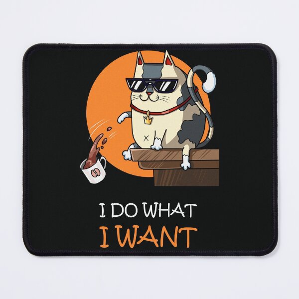 Item preview, I DO WHAT I WANT designed and sold by BonsaidoPoh.