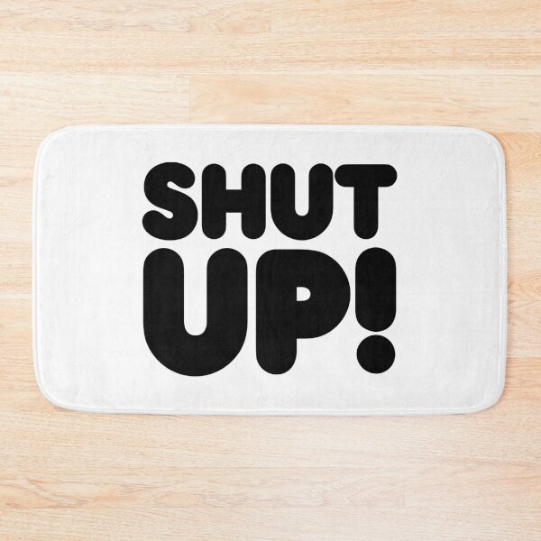 Item preview, SHUT UP! designed and sold by STUDIO-72.