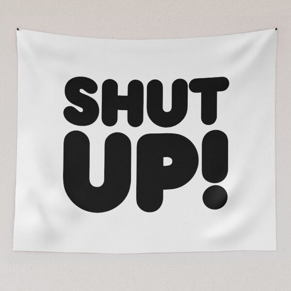 Item preview, SHUT UP! designed and sold by STUDIO-72.