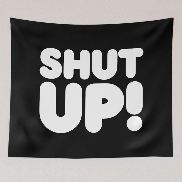 Item preview, SHUT UP! designed and sold by STUDIO-72.