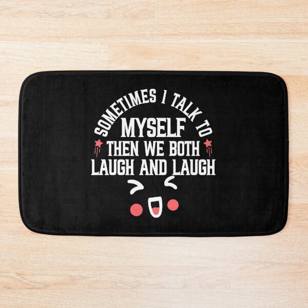 Item preview, Sometimes i talk to myself then we both laugh and laugh designed and sold by plussorn.