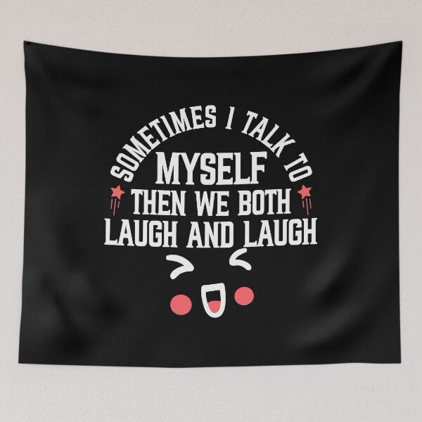 Item preview, Sometimes i talk to myself then we both laugh and laugh designed and sold by plussorn.