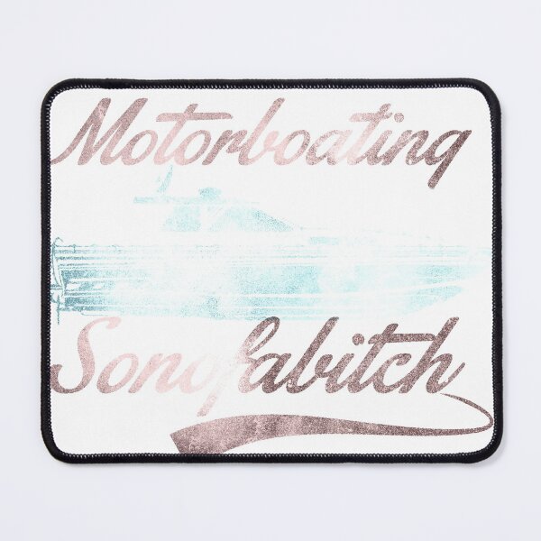 Item preview, Motorboating Sonofabitch designed and sold by johnta17.