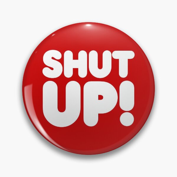 Item preview, SHUT UP! designed and sold by STUDIO-72.