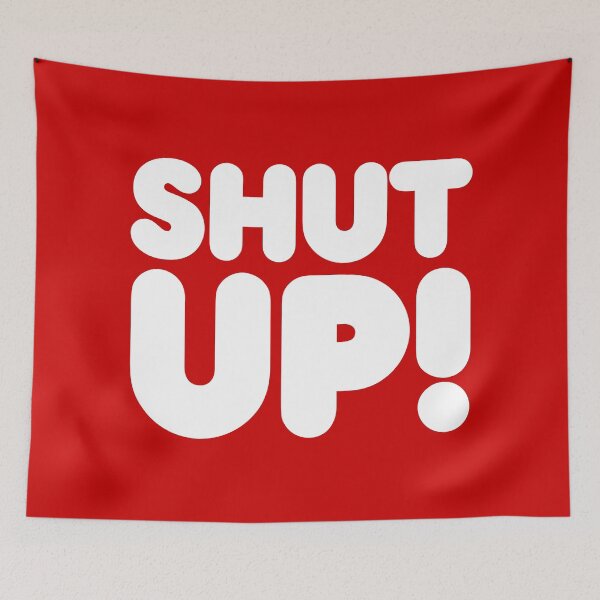 Item preview, SHUT UP! designed and sold by STUDIO-72.