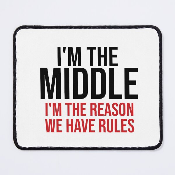 Item preview, i'm the middle i'm the reason we have rules, Sibling, Middle Child, Family Matching, Brother, Sister, Funny Quotes, Gift for Family designed and sold by adjamine.