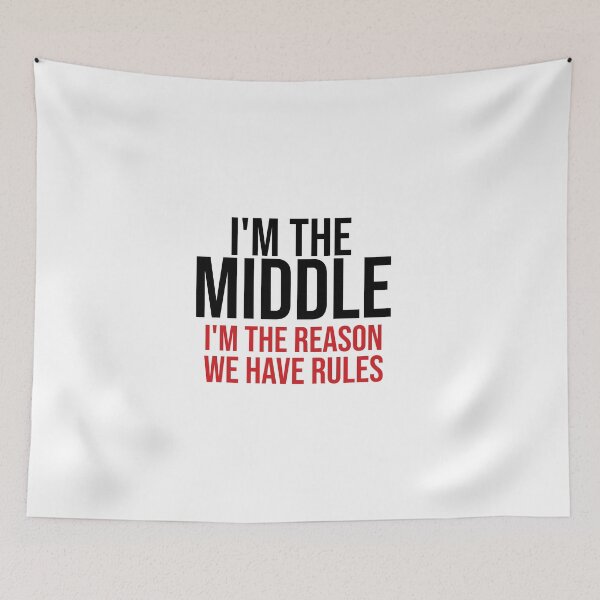 Item preview, i'm the middle i'm the reason we have rules, Sibling, Middle Child, Family Matching, Brother, Sister, Funny Quotes, Gift for Family designed and sold by adjamine.