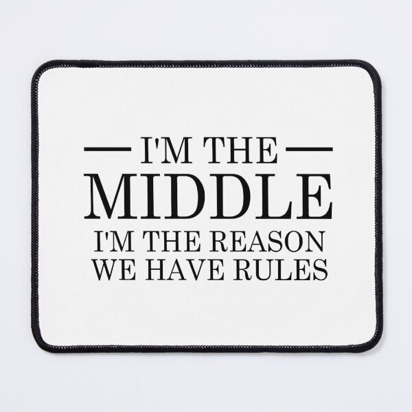 Item preview, i'm the middle i'm the reason we have rules, Sibling, Middle Child, Family Matching, Brother, Sister, Funny Quotes, Gift for Family designed and sold by adjamine.