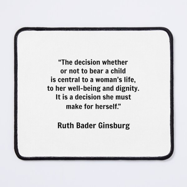 Item preview, The decision whether or not to bear a child - Pro choice feminist quotes - Ruth Bader Ginsburg designed and sold by Inspirationmotivation.