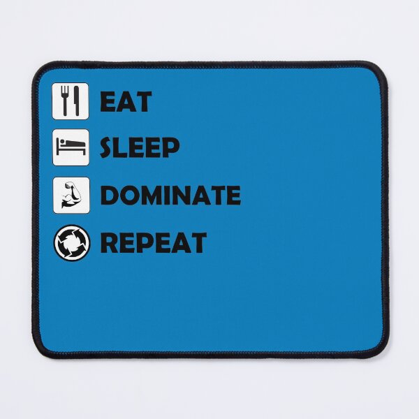 Item preview, Eat Sleep Dominate Repeat designed and sold by Deni2000.