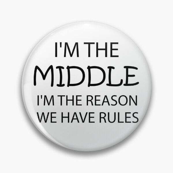 Item preview, i'm the middle i'm the reason we have rules, Sibling, Middle Child, Family Matching, Brother, Sister, Funny Quotes, Gift for Family designed and sold by adjamine.