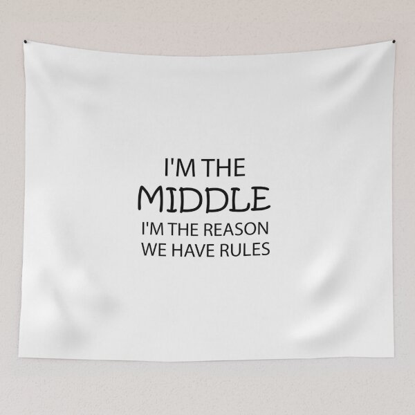 Item preview, i'm the middle i'm the reason we have rules, Sibling, Middle Child, Family Matching, Brother, Sister, Funny Quotes, Gift for Family designed and sold by adjamine.