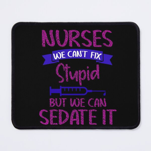 Item preview, Nurses we can’t fix stupid but we can sedate it-leopard print - Nursing designed and sold by Designs Of all kinds.