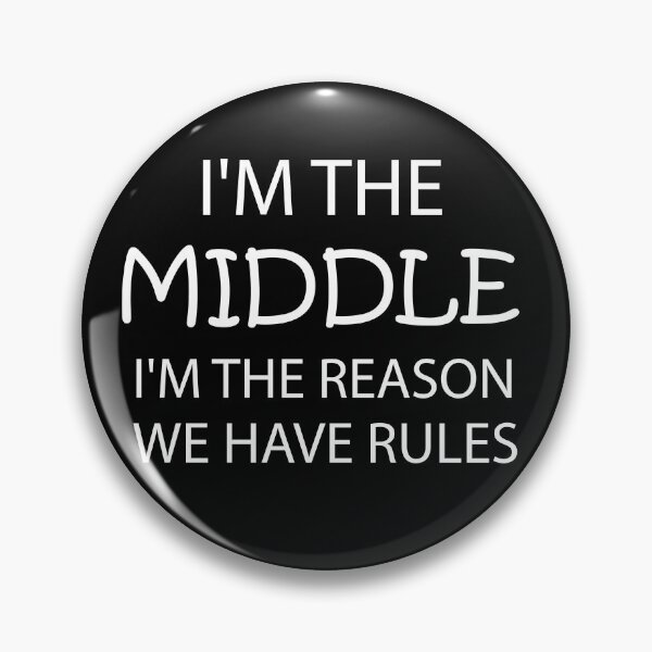 Item preview, i'm the middle i'm the reason we have rules, Sibling, Middle Child, Family Matching, Brother, Sister, Funny Quotes, Gift for Family designed and sold by adjamine.
