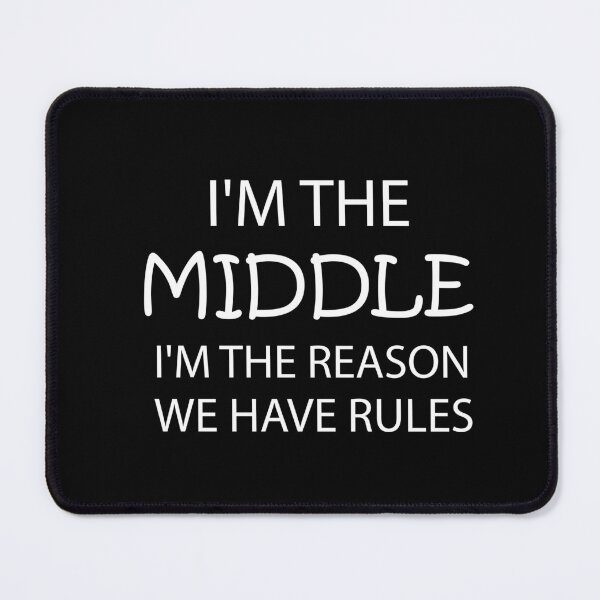 Item preview, i'm the middle i'm the reason we have rules, Sibling, Middle Child, Family Matching, Brother, Sister, Funny Quotes, Gift for Family designed and sold by adjamine.