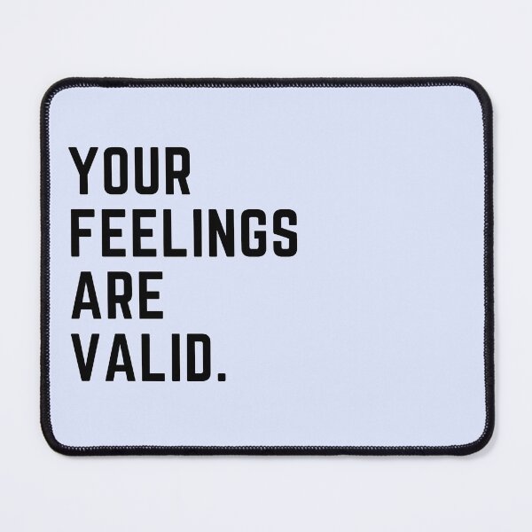 Item preview, Your feelings are valid, your feelings matter, black font  designed and sold by theslowdown.