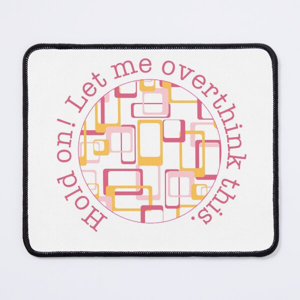 Item preview, Let me overthink this designed and sold by Home Cyn Home.