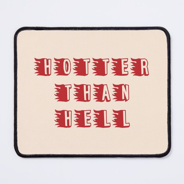 Item preview, Hotter Than Hell designed and sold by vbsartwork.