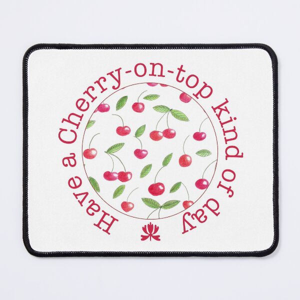 Item preview, Have a Cherry-on-top kind of day designed and sold by Home Cyn Home.