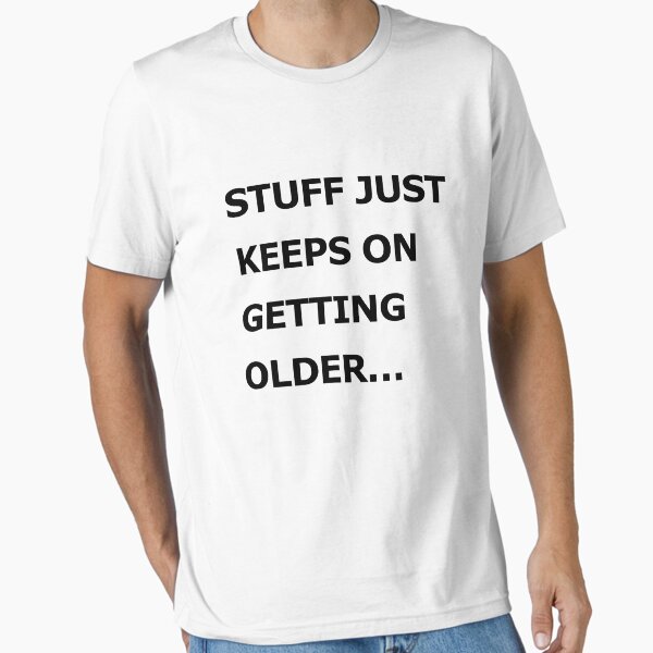 Graham Hancock Stuff Just Keeps On Getting Older Essential T-Shirt