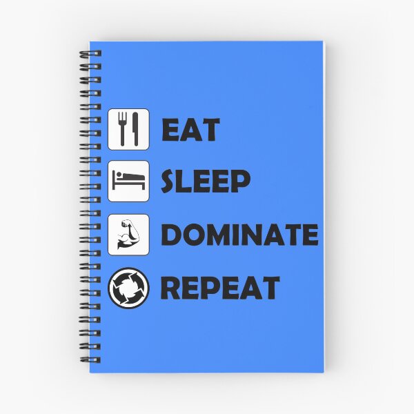 Item preview, Eat Sleep Dominate Repeat designed and sold by Deni2000.