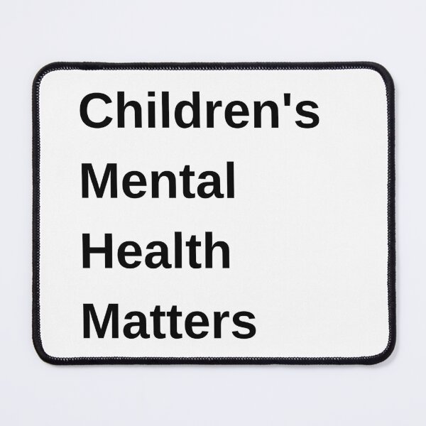 Item preview, Children's Mental Health Matters designed and sold by eliset983.