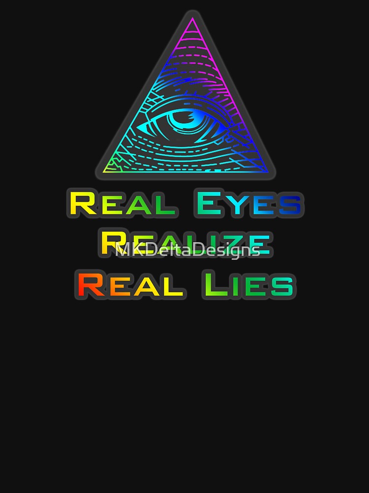 Real Eyes Realize Real Lies Pullover