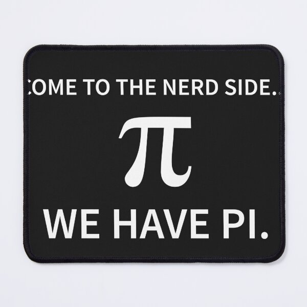 Item preview, Come to the nerd side We have Pi Funny Novelty Math designed and sold by cssdru.