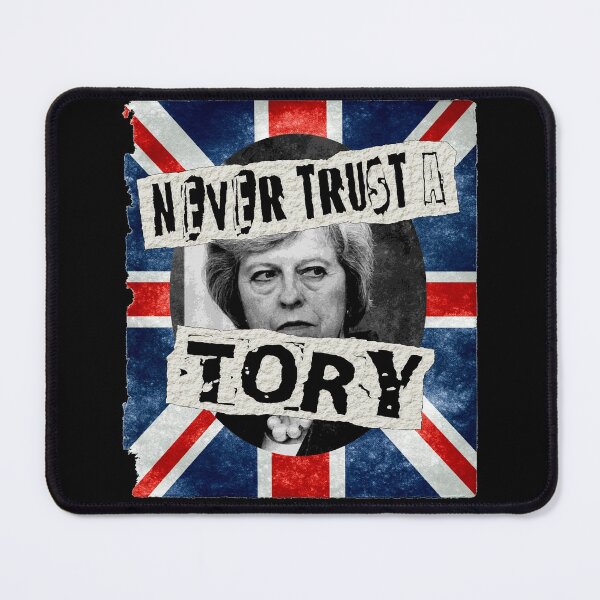 Item preview, NEVER TRUST A TORY designed and sold by Paparaw.