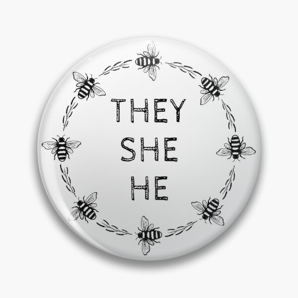 Bee Queer Pronouns - They/She/He Pin