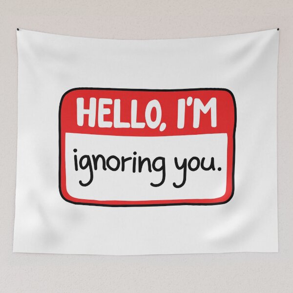 Item preview, Hello Im ignoring you designed and sold by Nikamii.