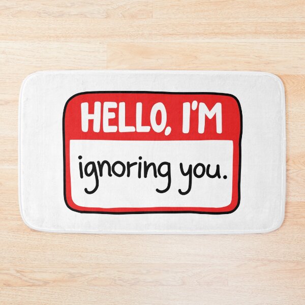 Item preview, Hello Im ignoring you designed and sold by Nikamii.