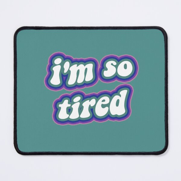 Item preview, i'm so tired (cold colors) designed and sold by vbsartwork.
