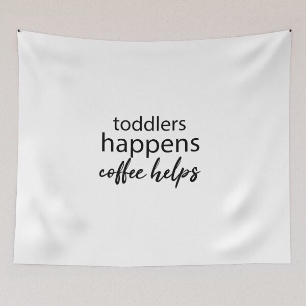 Item preview, toddlers happens coffee helps, funny, Coffee Lover Shirt, Weekend, Brunch, Funny, Gift For Friend, Gift For Her designed and sold by adjamine.