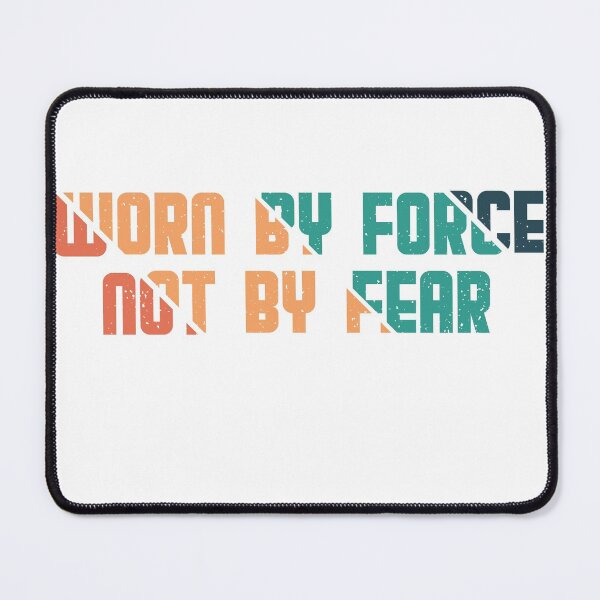 Item preview, Worn by force not by fear motivational quote designed and sold by Unohana.