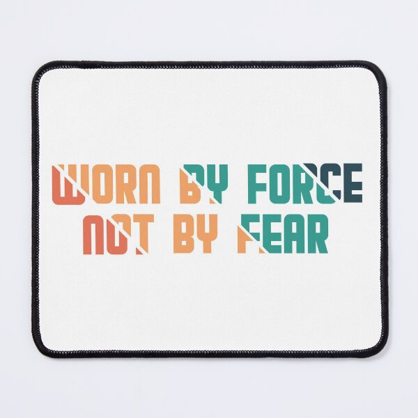Item preview, Worn by force not by fear designed and sold by Unohana.