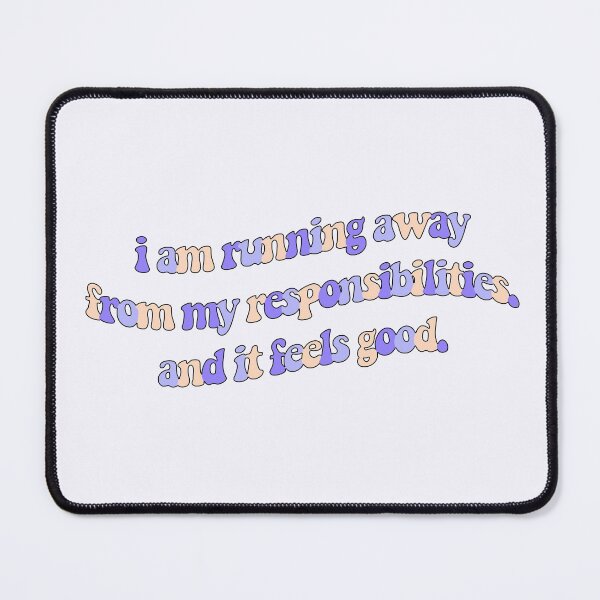 Item preview, i am running away from my responsibilities designed and sold by vbsartwork.