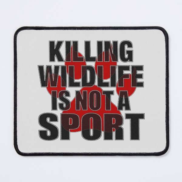 Item preview, KILLING WILDLIFE IS NOT A SPORT designed and sold by Paparaw.