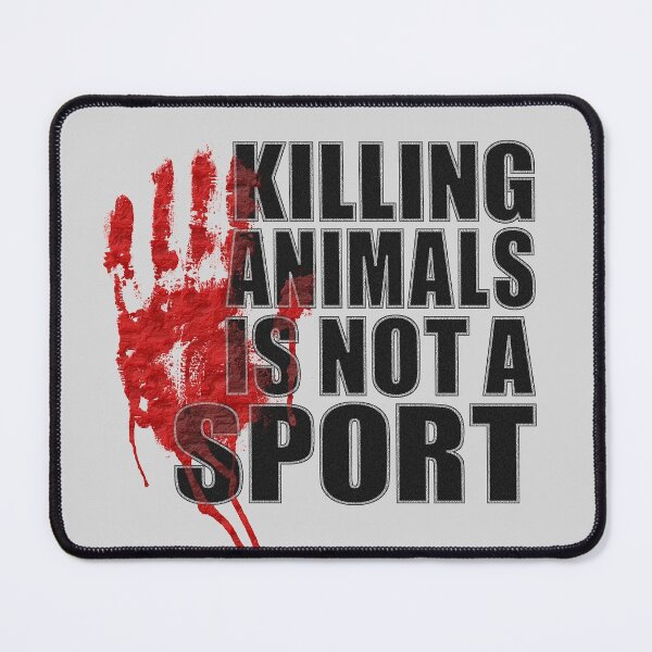 Item preview, KILLING ANIMALS IS NOT A SPORT designed and sold by Paparaw.