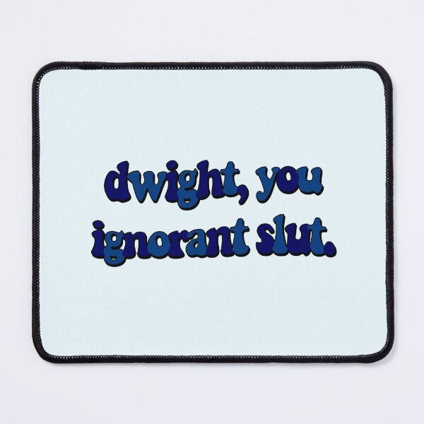 Item preview, dwight you ignorant slut designed and sold by vbsartwork.