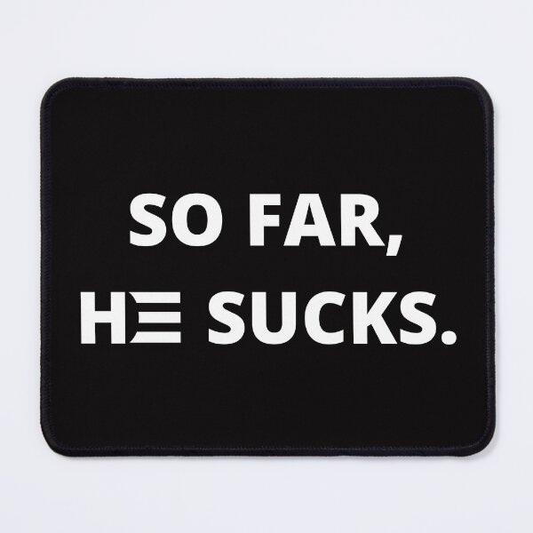 Item preview, Biden. So Far, He Sucks. designed and sold by artvia.