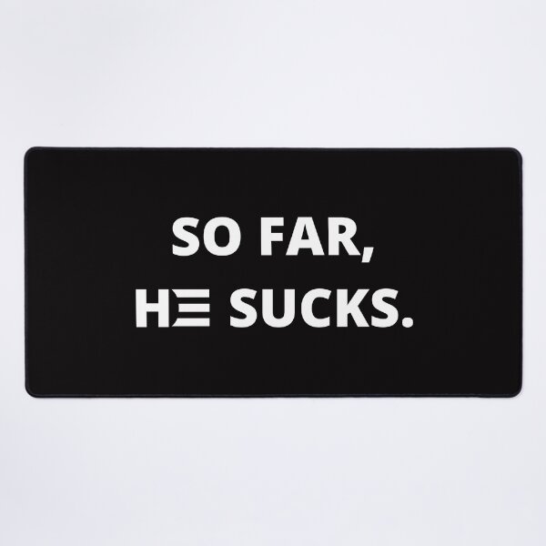 Item preview, Biden. So Far, He Sucks. designed and sold by artvia.