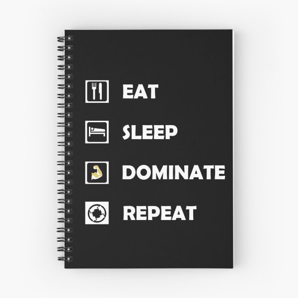 Item preview, Eat Sleep Dominate Repeat designed and sold by Deni2000.