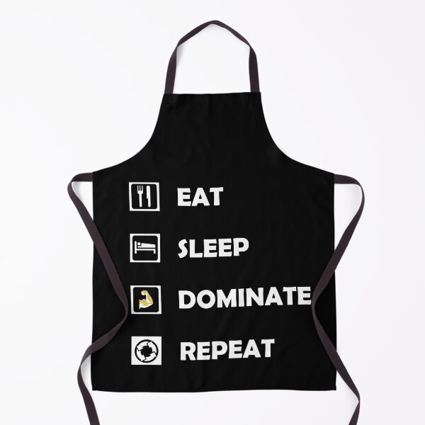 Item preview, Eat Sleep Dominate Repeat designed and sold by Deni2000.