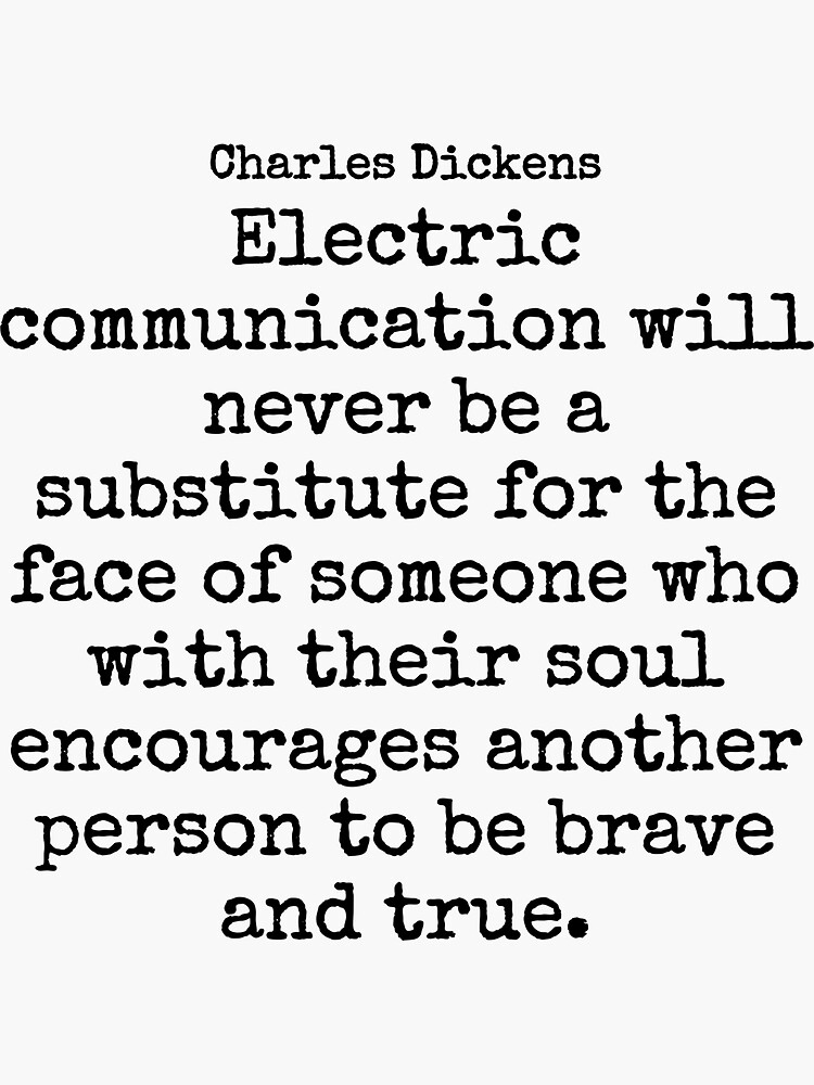 "Charles Dickens Quote Electric communication will never..." Sticker