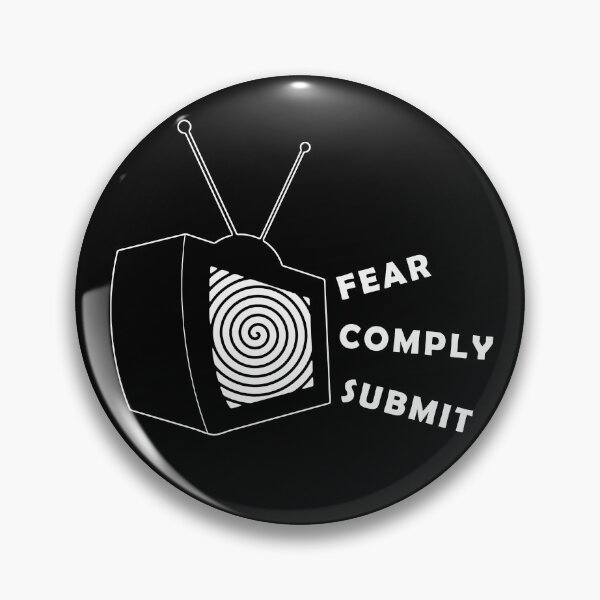 Item preview, Fear Comply Submit, TV Propaganda Hypnosis designed and sold by ArtOfRebellion.