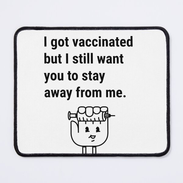 Item preview, I got vaccinated but I still want you to stay away from me designed and sold by Analee & K.