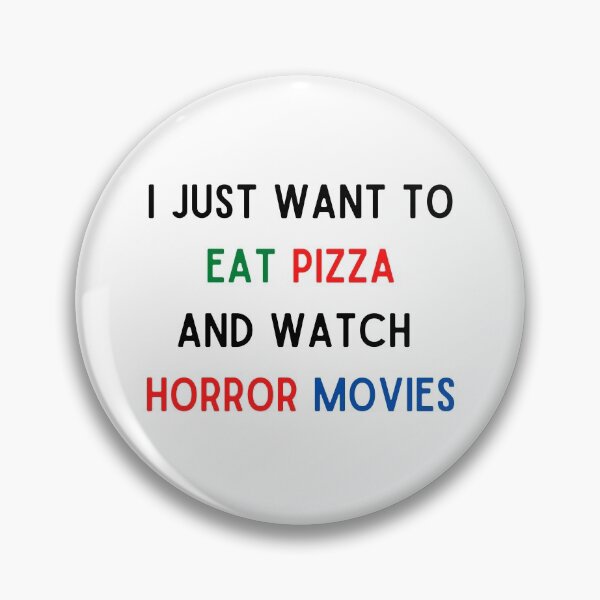 Item preview, I Just Want To Eat Pizza And Watch Horror Movies designed and sold by Chanchane Store.