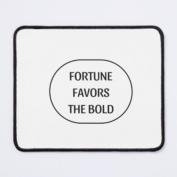 Item preview, FORTUNE FAVORS THE BOLD designed and sold by Inspirationmotivation.