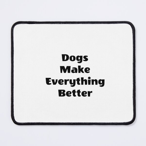 Item preview, Dogs make everything better designed and sold by Inspirationmotivation.